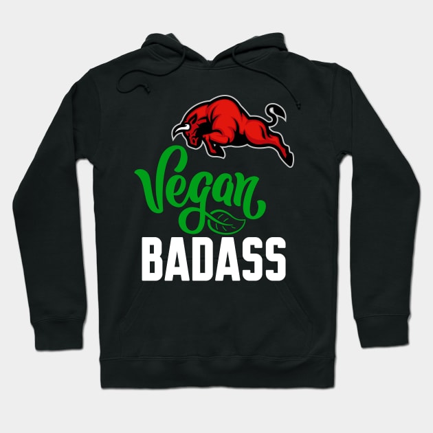 I'm a vegan badass Hoodie by Work Memes